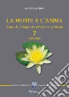 La mente e l'anima. Tappe di un viaggio tra psicologia e spiritualità. Vol. 7 libro di Cardinali Federico