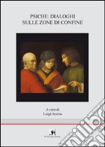 Psiche: dialoghi sulle zone di confine libro