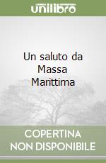 Un saluto da Massa Marittima