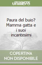 Paura del buio? Mamma gatta e i suoi incantesimi