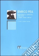 Enrico Pea. Bibliografia completa (1910-2010) e nuovi saggi critici libro