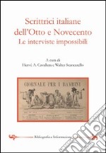 Scrittrici italiane dell'Otto e Novecento. Le interviste impossibili
