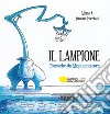 Il lampione. Cronache da Megalometeora. Ediz. illustrata libro