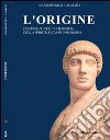 L'origine. Contributi per la filosofia della spiritualità indoeuropea libro di Casalino Giandomenico