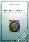 Sul fondamento. Pensare l'assoluto come risultato libro di Casalino Giandomenico