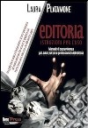 Editoria. Istruzioni per l'uso libro di Platamone Laura