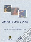 Riflessi d'arte veneta. Audiolibro. CD Audio. Ediz. multilingue libro