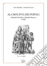 Al crocevia dei popoli «Mondo Vecchio e Mondo Nuovo» (1848) libro