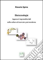 Biotecnologie. Approcci imprenditoriali nella cultura di mercato post-moderna