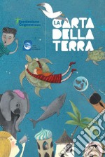 La carta della terra per bambine e bambini. Ediz. illustrata libro