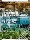 L'Italia, un sentiero per il cambiamento. Da Expo 2015 a Expo 2020 libro