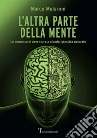 L'altra parte della mente