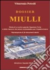 Dossier Miulli. Storia di un antico grande ospedale civile e delle manovre del potere ecclesiastico per impadronirsene libro di Petrelli Vitantonio