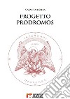 Progetto Prodromos libro di Musella Natale Salvati A. (cur.)