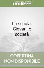 La scuola. Giovani e società