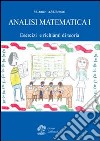 Analisi matematica. Esercizi e richiami di teoria. Vol. 1 libro