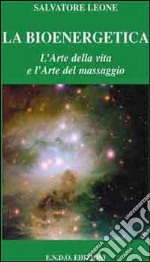 La bioenergetica. L'arte della vita e l'arte del massaggio. Audiolibro. CD Audio