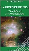 La bioenergetica. L'arte della vita e l'arte del massaggio. Audiolibro. CD Audio libro