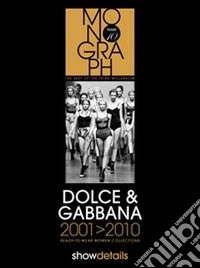 Dolce & Gabbana 2001-2010. Ready to wear. Women collections libro