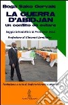 La guerra d'Abidjan. Un conflitto da evitare libro