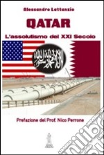 Qatar. L'assolutismo del XXI secolo libro