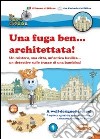 Una fuga ben... architettata! Un mistero, una città, un'antica basilica... un detective sulla tracce di una bambina! Ediz. italiana e inglese libro