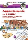 Appuntamento... a cena! La grande opera di un grande maestro... e una bambina molto furba! Ediz. italiana e inglese libro