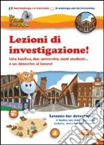 Lezioni di investigazione! Una basilica, due università, tanti studenti... e un detective al lavoro! Ediz. italiana e inglese libro