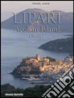 Lipari Aeolian Island (Sicily). Travel guide libro