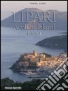 Lipari Aeolian Island (Sicily). Travel guide libro