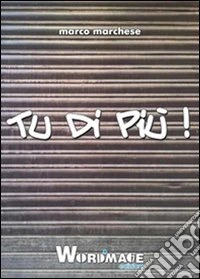 Tu di più