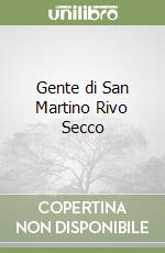 Gente di San Martino Rivo Secco