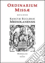 Ordinarium missae juxta ritum sanctae ecclesiae mediolanensis. Testo latino a fronte