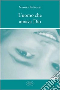 L'uomo che amava Dio libro