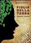 Figlia della terra. Racconti campani libro