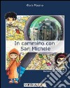 In cammino con San Michele libro di Piovano Giulia Monzeglio G. (cur.)