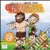 La felice famiglia De' Neoliticis. Con DVD libro