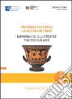 Eufronio racconta la guerra di Troia. Ediz. multilingue. Con DVD libro