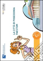 La città di Poseidonia-Paestum. Guida multimediale. Ediz. multilingue. Con DVD libro