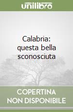 Calabria: questa bella sconosciuta