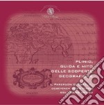 Plinio, guida e mito delle scoperte geografiche. Il Parergon di Ortelio, coscienza geo-storica del mondo antico