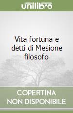 Vita fortuna e detti di Mesione filosofo