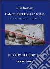 Cancellati dalla storia. L'epopea di Carlomagno iniziò nell'Italia centrale-Un gioco di specchi. Una storia antica riflessa nel presente libro