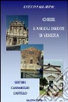 Chiese e angoli inediti di Venezia. Sestieri Cannaregio Castello libro di Palladino Enrico