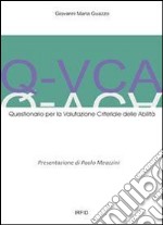 Q-VCA. Questionario per la valutazione criteriale delle abilità libro