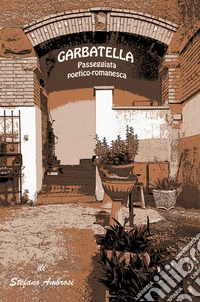 Garbatella. Passeggiata poetico-romanesca. Ediz. per la scuola. Con File audio per il download libro
