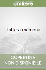 Tutte a memoria libro