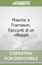 Masche e Framasun. Racconti di un villaggio