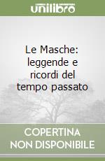 Le Masche: leggende e ricordi del tempo passato