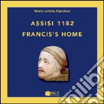 Assisi 1182. Franci's home libro